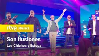 Los Chichos y Estopa – “Son ilusiones” | 25 años dando Estopa