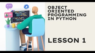 Week 13 - Object Oriented Programming (Lesson 1)