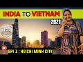 VIETNAM 2023 Trip Begins | Places to visit at HO CHI MINH City |  SAIGON Complete Travel Guide 2023