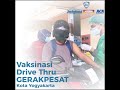 Vaksinasi Drive Thru GERAKPESAT (Gerakan Rakyat Peduli Bangsa Tercinta) Kota Yogyakarta