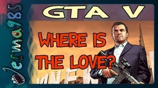 GTA Online - Where Is The Love?