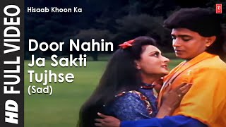 Door Nahin Ja Sakti Tujhse (Sad) Song | Hisaab Khoon Ka | Lata Mangeshkar | Poonam Dhillon