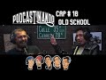 Podcastinando: Cap #18 - Old School