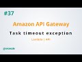 Handling lambda task timeout exception - Amazon API Gateway p37