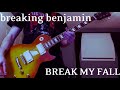Breaking Benjamin - Break My Fall (Guitar Cover)