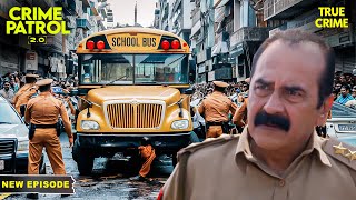 पुलिस कैसे Rescue करेगी School Bus को? | Best Of Crime Patrol | Hindi TV Serial
