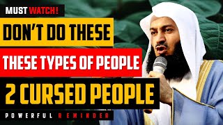 Never Do These Things These 2 Types of People are Cursed - Mufti Menk