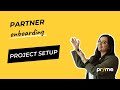 Partner onboarding - Advanced Projects Project Setup