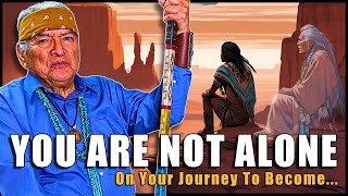 Native American (Navajo) Teaching On Your Path to Becoming...