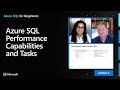 Azure SQL Performance Capabilities and Tasks | Azure SQL for beginners (Ep. 34)