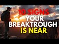 10 Prophetic Signs Your Breakthrough is NEAR