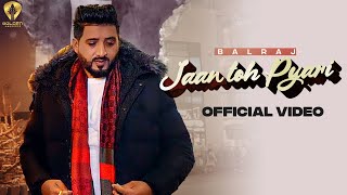 Jaan Toh Pyari (Official Video) Balraj | G Guri | Guri Mangat | Latest Punjabi Song | New Songs 2023