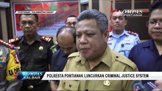 Polresta Pontianak Luncurkan Criminal Justice System