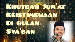 khutbah Jum'at Keistimewaan Di Bulan Sya'ban - Ustadz Abdul Somad LC MA #islammenyinaridunia