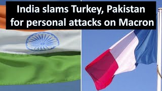 India slams Turkey, Pakistan for personal attacks on Macron