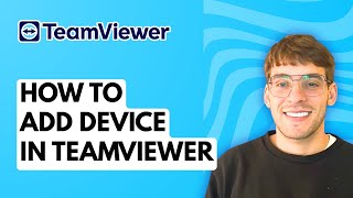How to Add Device in Teamviewer [2026 Full Guide]