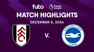 Fulham FC vs. Brighton | PREMIER LEAGUE HIGHLIGHTS | Week 14 | Fubo Canada