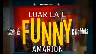 Luar La L, Cdobleta, Amarion y Izaak- Funny remix (IA)