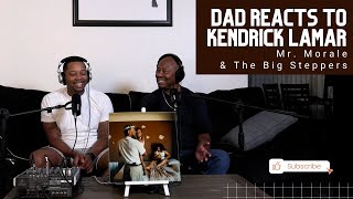 Dad Reacts to Kendrick Lamar - Mr. Morale & The Big Steppers