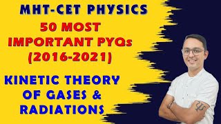 MOST IMP. MHT - CET PYQS (2016 - 2021) | KINETIC THEORY OF GASES & RADIATION