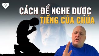 Làm thế nào để nghe được tiếng Chúa trong cuộc sống của bạn?