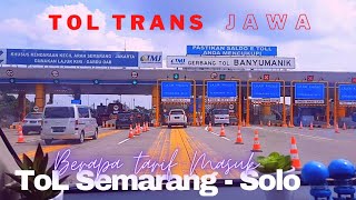 TARIF TOL SEMARANG SOLO | UPDATE TARIF TOL TRANS JAWA TERBARU 2022