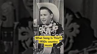 WHAT SONG IS THIS ? 1950s country music