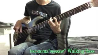 Toconoma Seesaw Walking Bass cover