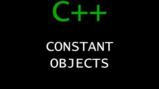 C++ Programming Tutorial 52 - Constant Objects