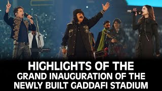 Highlights of the Grand Inauguration of the Newly Built Gaddafi Stadium