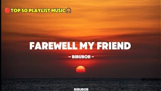 Farewell My Friend - Sad Goodbye Song with Lyrics