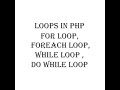 Loops in PHP - for loop, foreach loop, while loop , do while loop|Loops Tutorial| PHP for Beginners