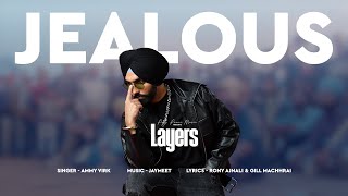 Jealous (Audio) | Layers | Ammy Virk | Jaymeet | Rony Ajnali | Gill Machhrai| New Punjabi Songs 2023