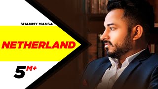 Netherland (Official Video) | Shammy Mansa | Latest Punjabi Songs 2020 | Speed Records