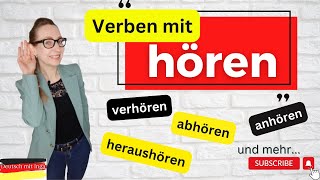 Verben mit HÖREN | abhören, zuhören, überhören, verhören, heraushören, anhören, mithören, aufhören