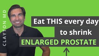 Eat THIS to shrink an ENLARGED PROSTATE!
