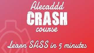 Learn SASS in 5 minutes - PART 5