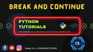 #19 Break And Continue | Python Programming For Beginners | Coding Solutions