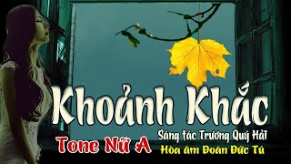 karaoke, Khoảnh Khắc, sáng tác Trương Quý Hải, hòa âm Đoàn Đức Tú, tone Nữ