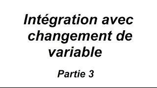 Intégration avec changement de variable - partie 3/3