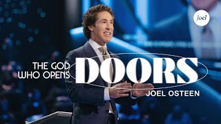 The God Who Opens Doors | Joel Osteen