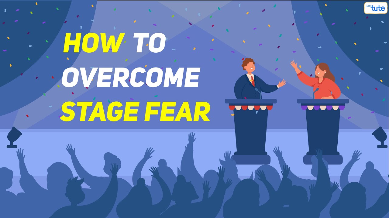 How To Overcome Stage Fear | How To Deal With Stage Fright | Letstute ...