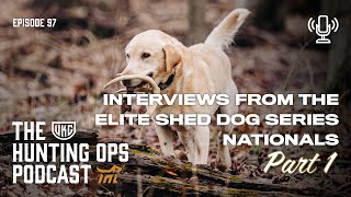 UKC Hunting Ops Podcast Ep. 97 - Interviews from Shed Dog Nationals, Pt. 1