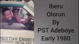 THE FEAR OF THE LORD IBERU OLUWA   Pastor Adeboye in the early 1980s