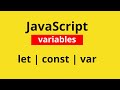 JavaScript variables | const, let and var