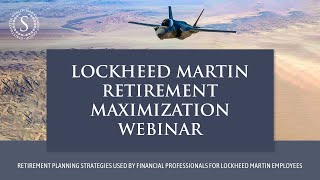 Lockheed Martin Retirement Maximization Webinar – Strittmatter Wealth Management Group