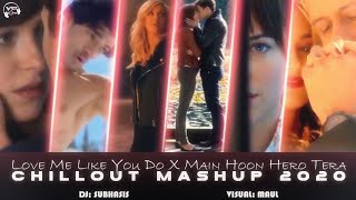 Love Me Like You Do x Main Hoon Hero Tera - Chillout Mashup 2020 | Love Mashup | VMP ZONE
