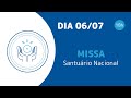 Missa | Santuário Nacional de Aparecida 18h 06/07/2022