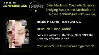 Dr Muriel Cario-André – Skin models use to test active ingredients