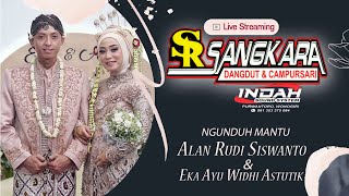 LIVE CS SANGKARA // NGUNDUH MANTU // ALAN RUDI SISWANTO & EKA AYU WIDHI ASTUTIK // INDAH AUDIO